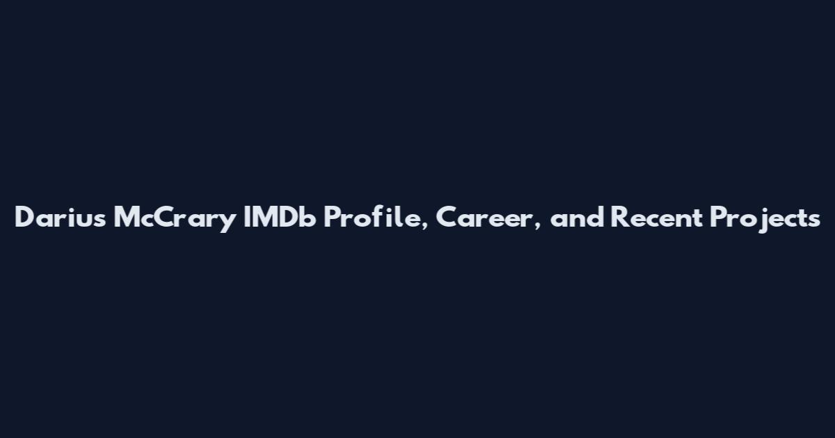 Darius McCrary IMDb Profile, Career, and Recent Projects