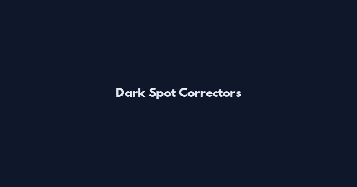 Dark Spot Correctors