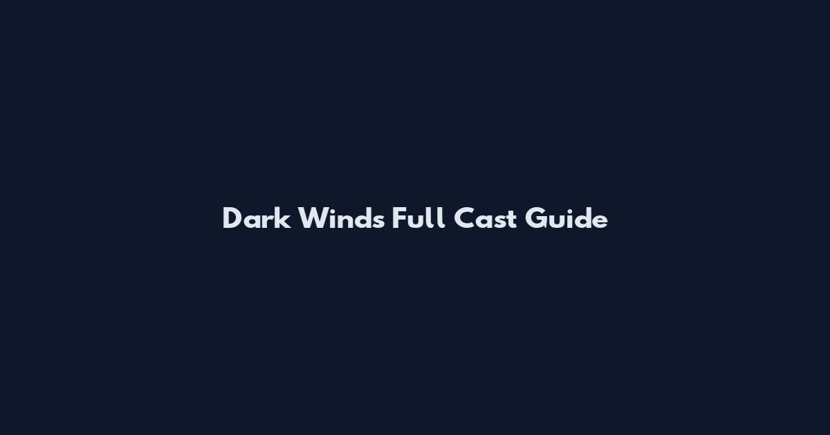 Dark Winds Full Cast Guide