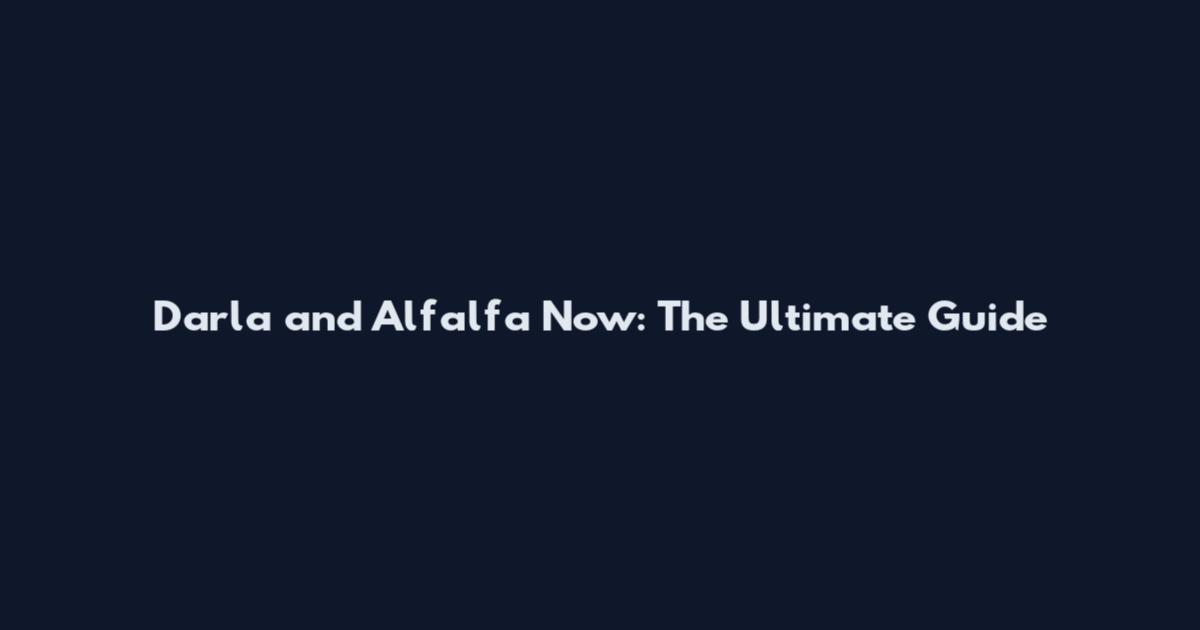 Darla and Alfalfa Now: The Ultimate Guide