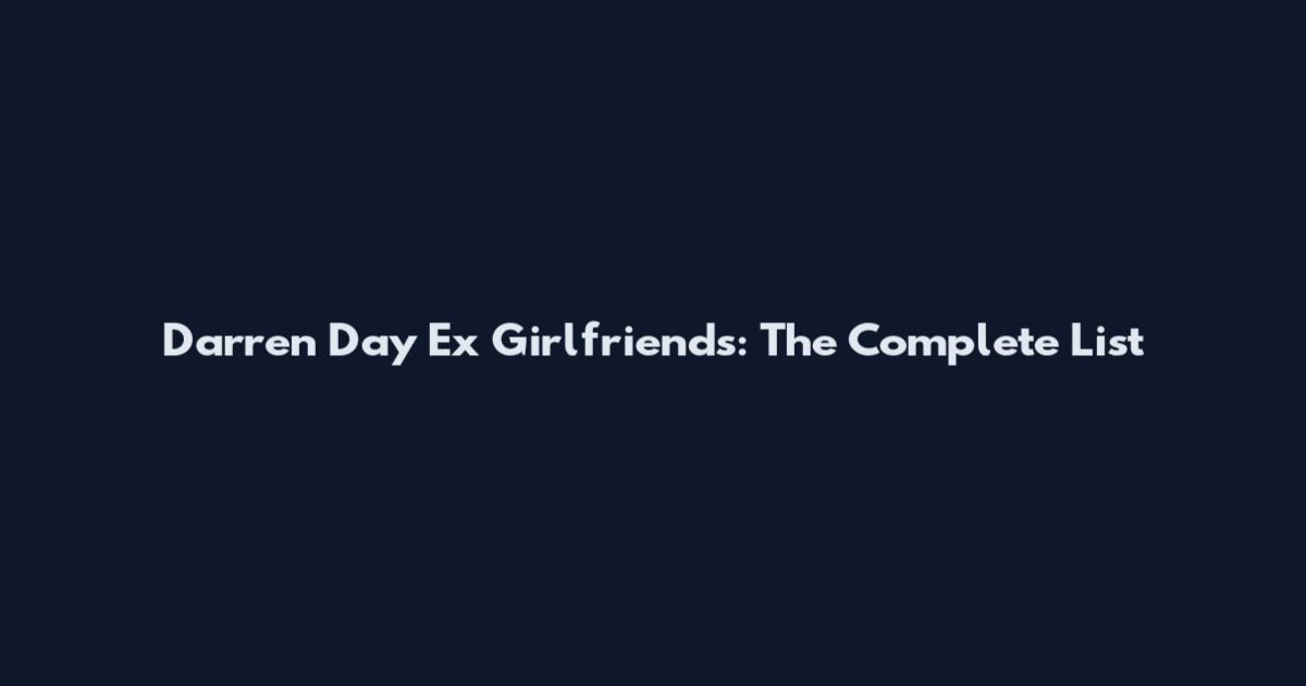 Darren Day Ex Girlfriends: The Complete List