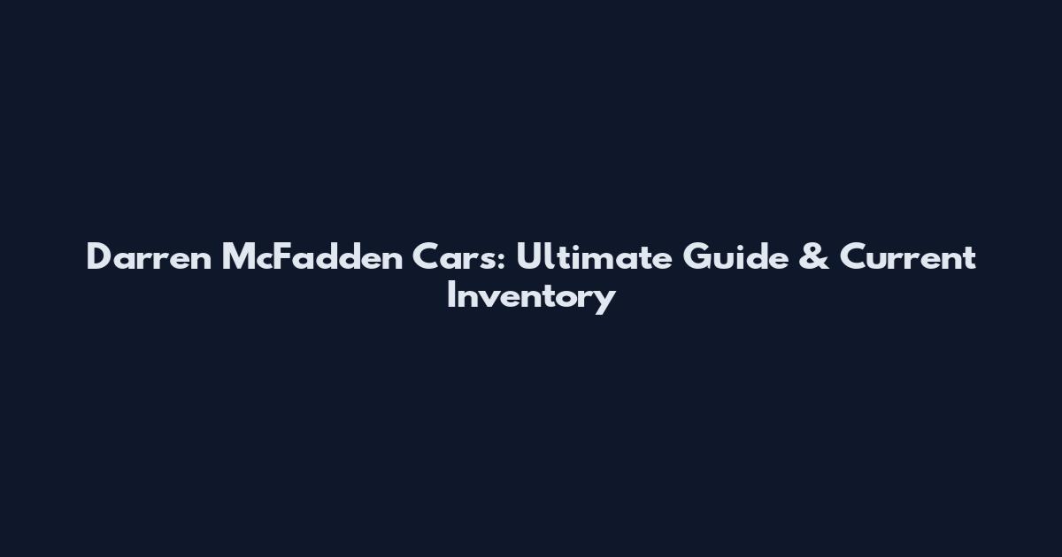 Darren McFadden Cars: Ultimate Guide & Current Inventory