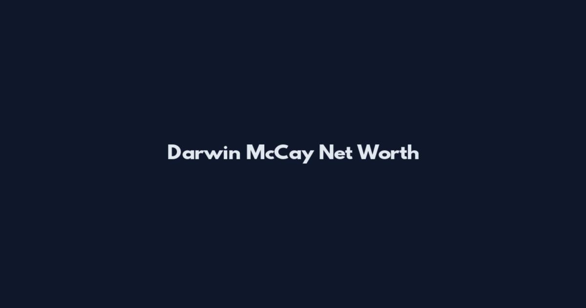 Darwin McCay Net Worth