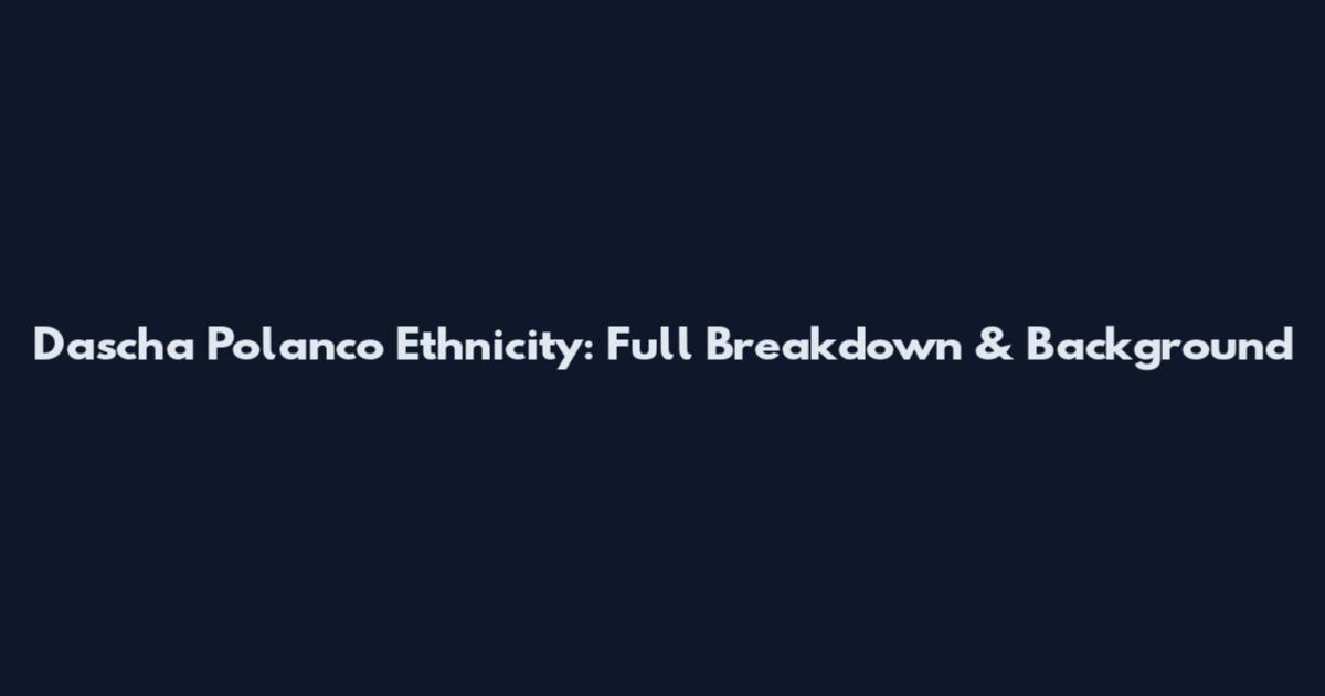 Dascha Polanco Ethnicity: Full Breakdown & Background