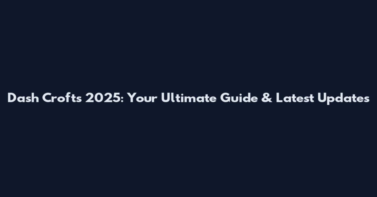 Dash Crofts 2025: Your Ultimate Guide & Latest Updates