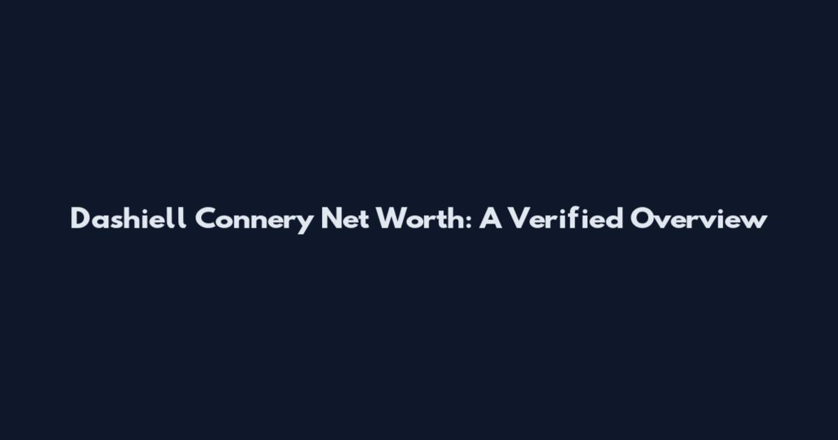 Dashiell Connery Net Worth: A Verified Overview