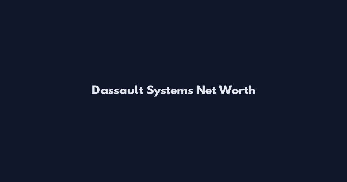 Dassault Systems Net Worth