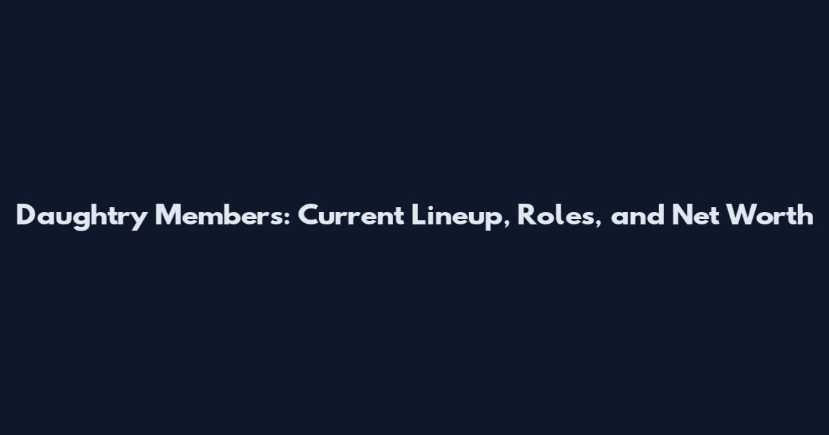 Daughtry Members: Current Lineup, Roles, and Net Worth