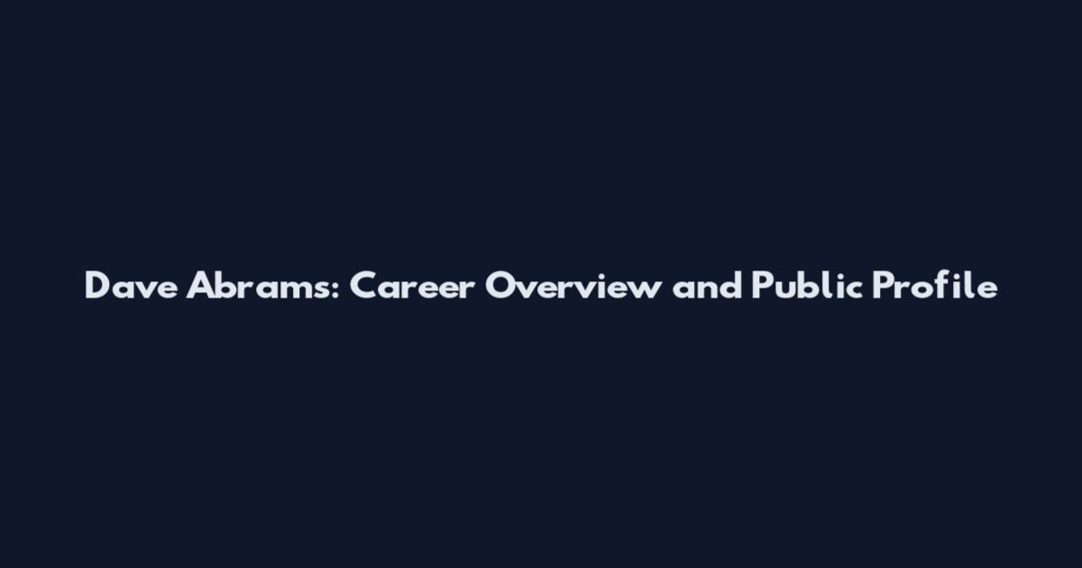 Dave Abrams: Career Overview and Public Profile