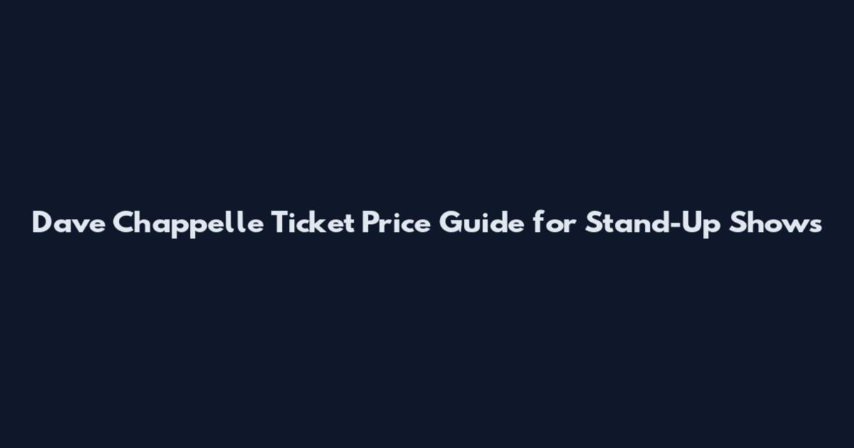 Dave Chappelle Ticket Price Guide for Stand-Up Shows