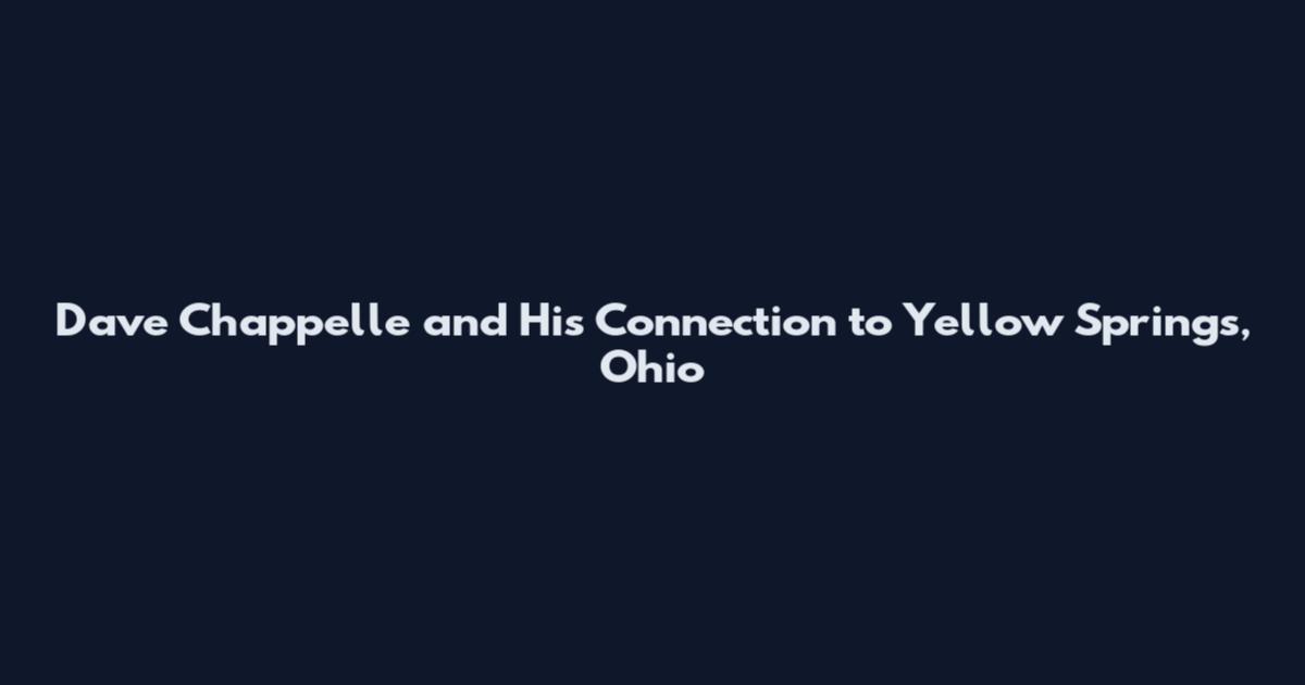 Dave Chappelle and His Connection to Yellow Springs, Ohio
