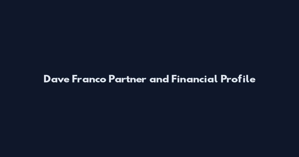 Dave Franco Partner and Financial Profile