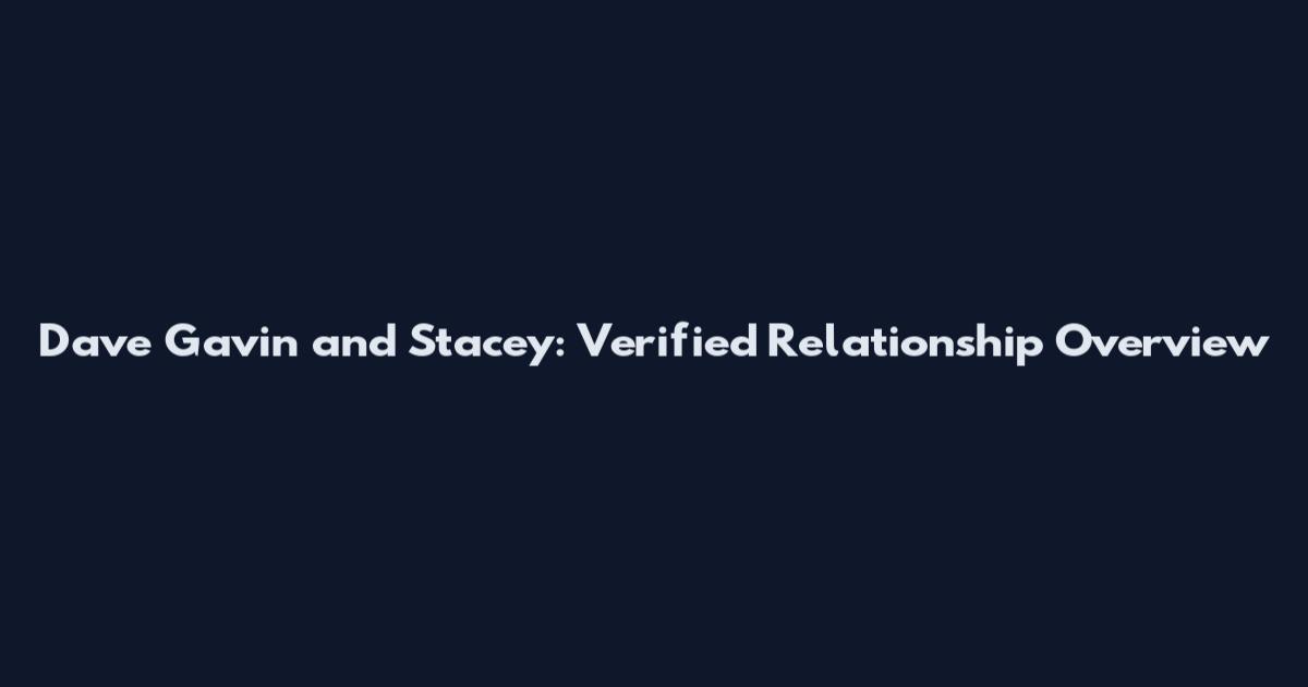 Dave Gavin and Stacey: Verified Relationship Overview