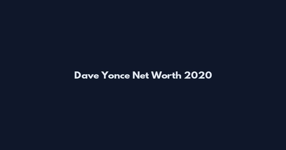 Dave Yonce Net Worth 2020