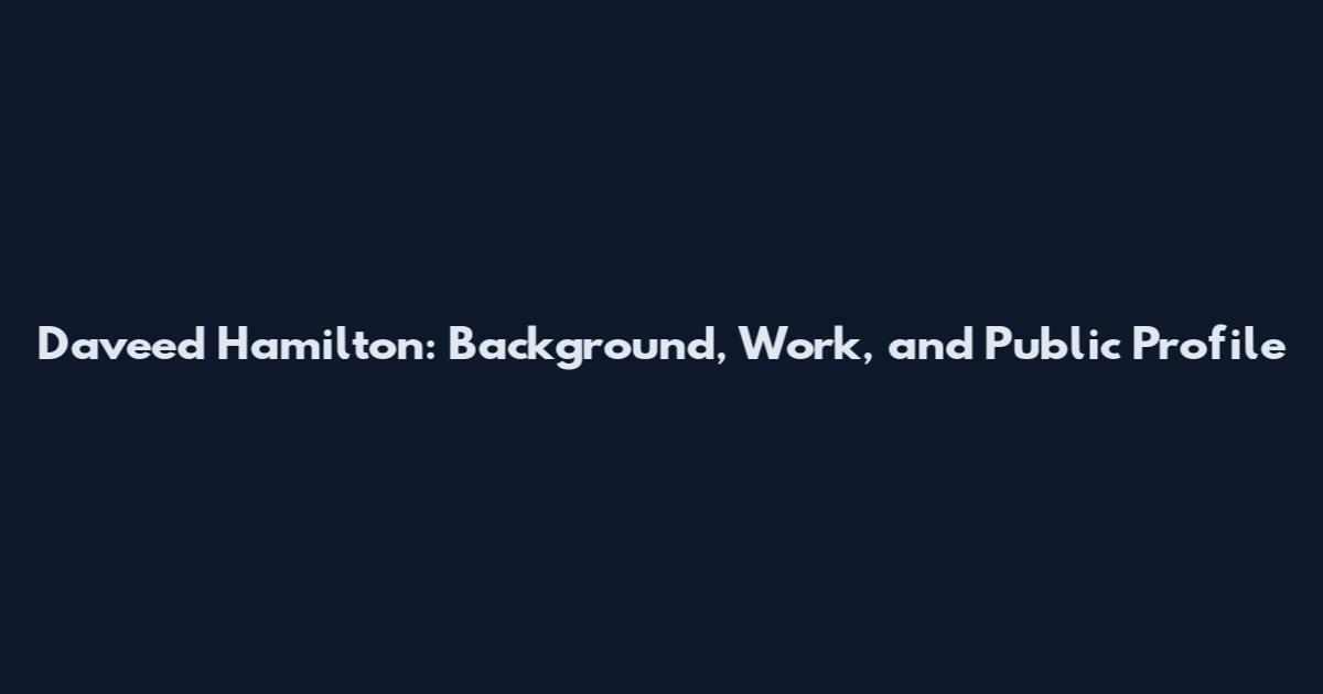 Daveed Hamilton: Background, Work, and Public Profile