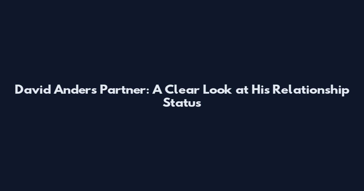 David Anders Partner: A Clear Look at His Relationship Status