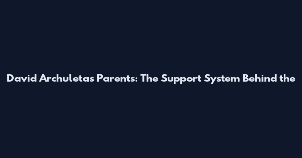 David Archuleta's Parents: The Support System Behind the