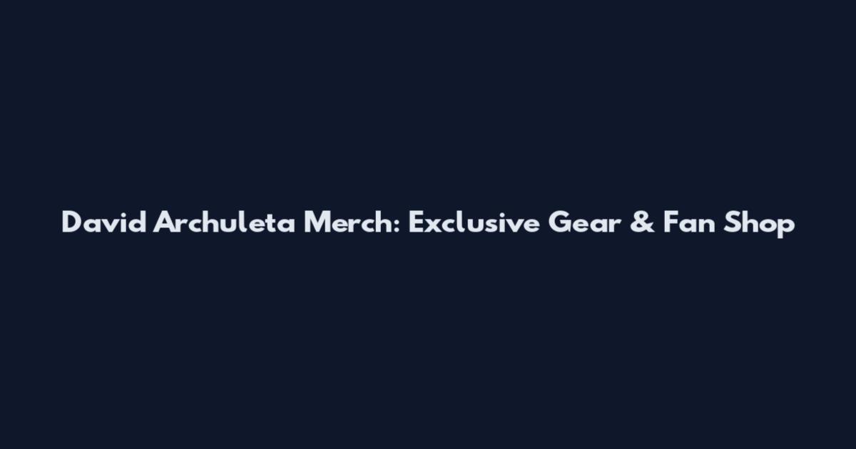 David Archuleta Merch: Exclusive Gear & Fan Shop