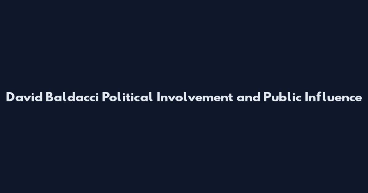 David Baldacci Political Involvement and Public Influence