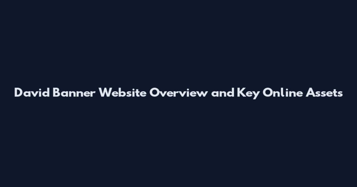 David Banner Website Overview and Key Online Assets