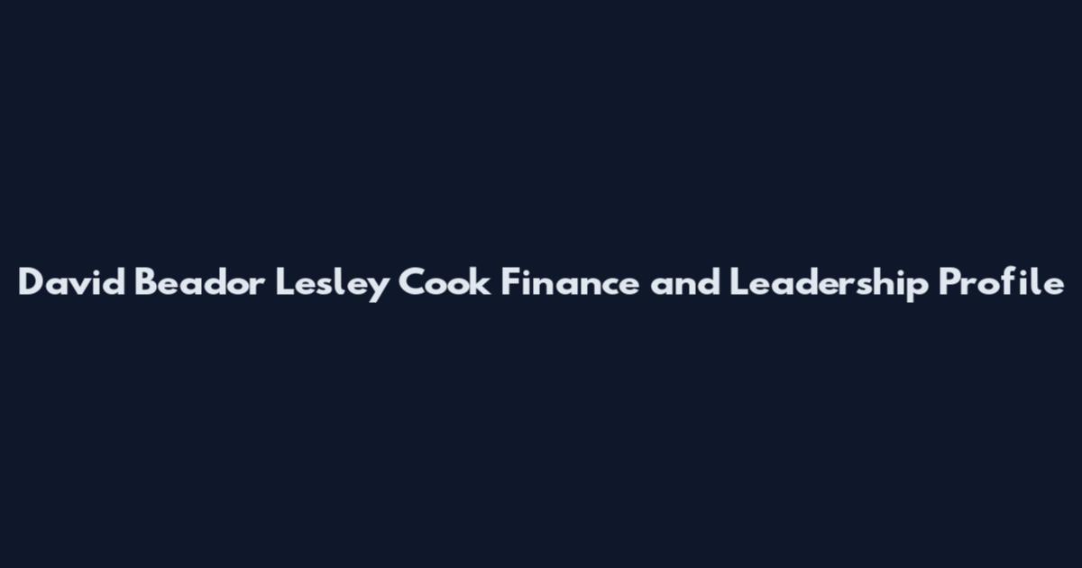 David Beador Lesley Cook Finance and Leadership Profile