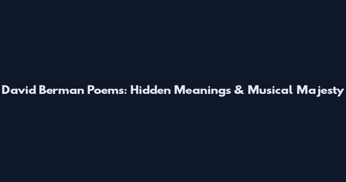 David Berman Poems: Hidden Meanings & Musical Majesty