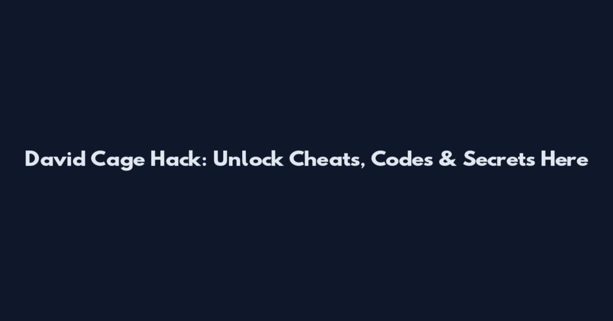 David Cage Hack: Unlock Cheats, Codes & Secrets Here
