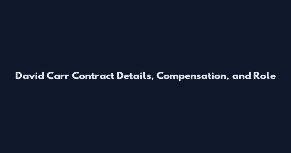 David Carr Contract Details, Compensation, and Role