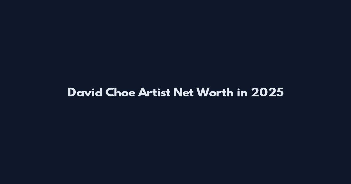 David Choe Artist Net Worth in 2025