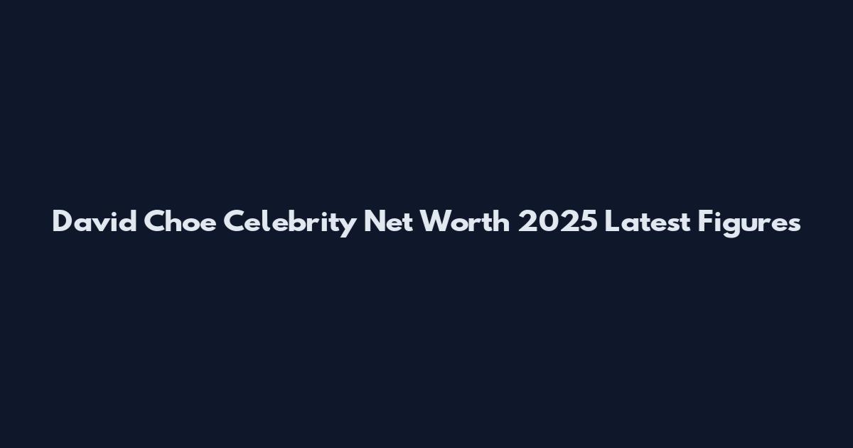 David Choe Celebrity Net Worth 2025 Latest Figures