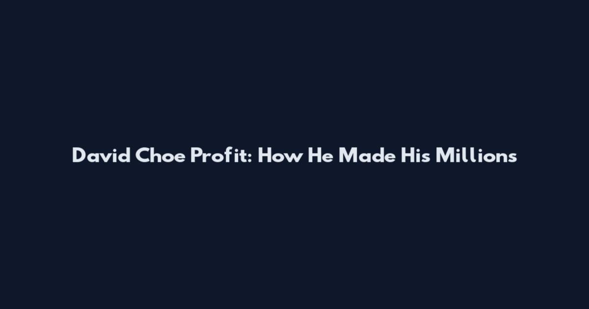 David Choe Profit: How He Made His Millions