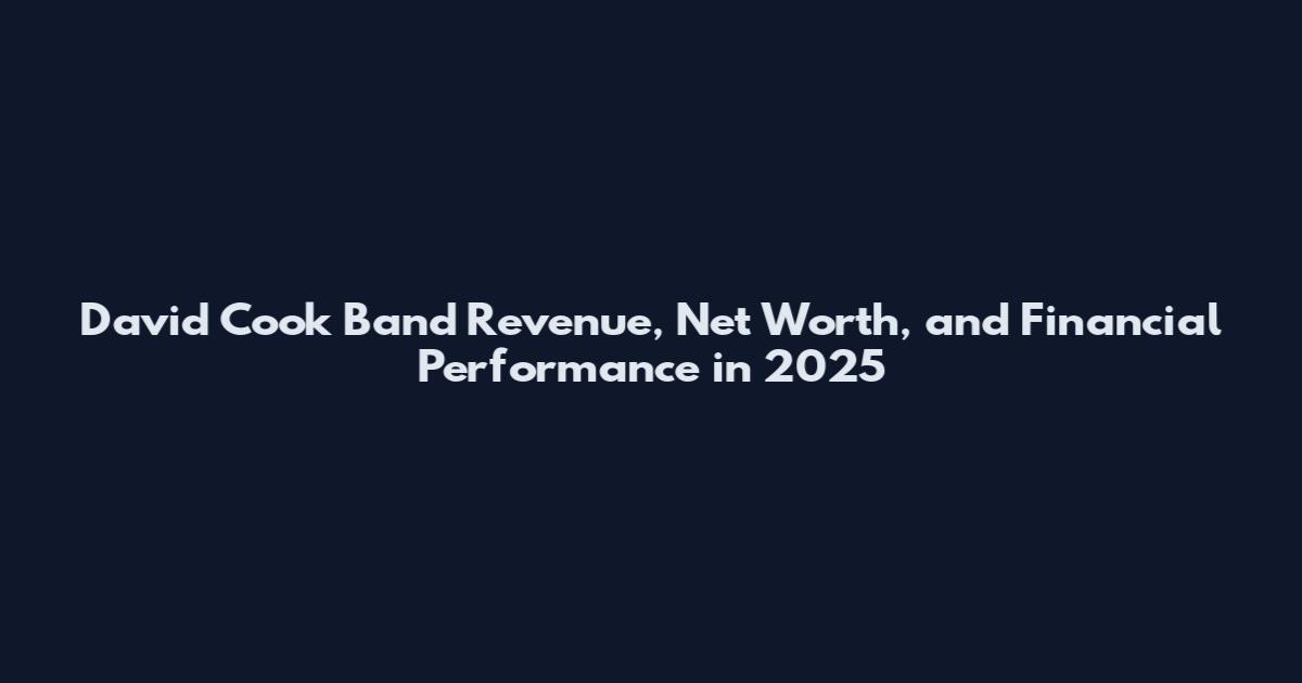 David Cook Band Revenue, Net Worth, and Financial Performance in 2025