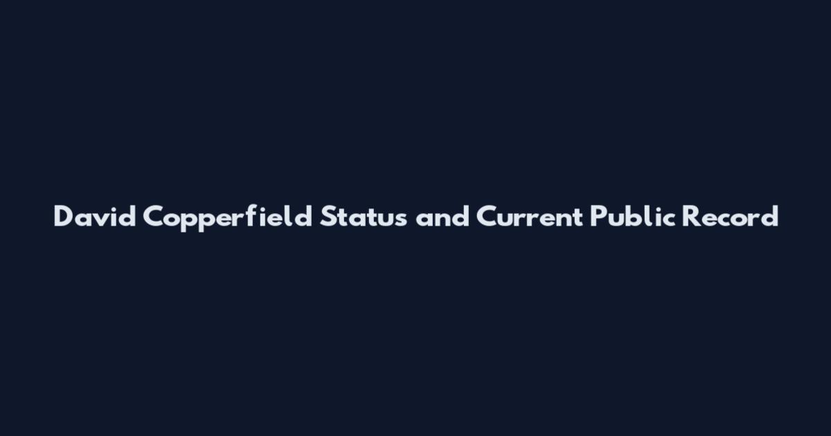 David Copperfield Status and Current Public Record