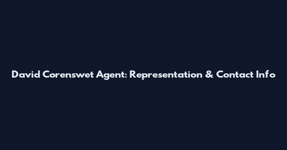 David Corenswet Agent: Representation & Contact Info