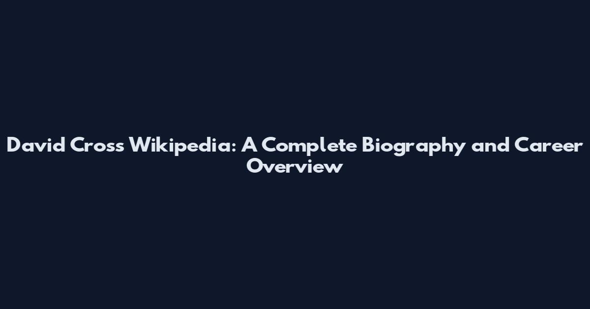 David Cross Wikipedia: A Complete Biography and Career Overview