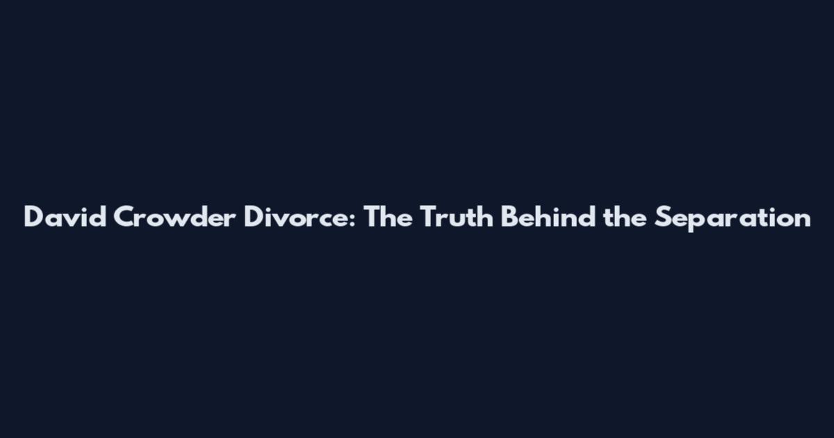 David Crowder Divorce: The Truth Behind the Separation