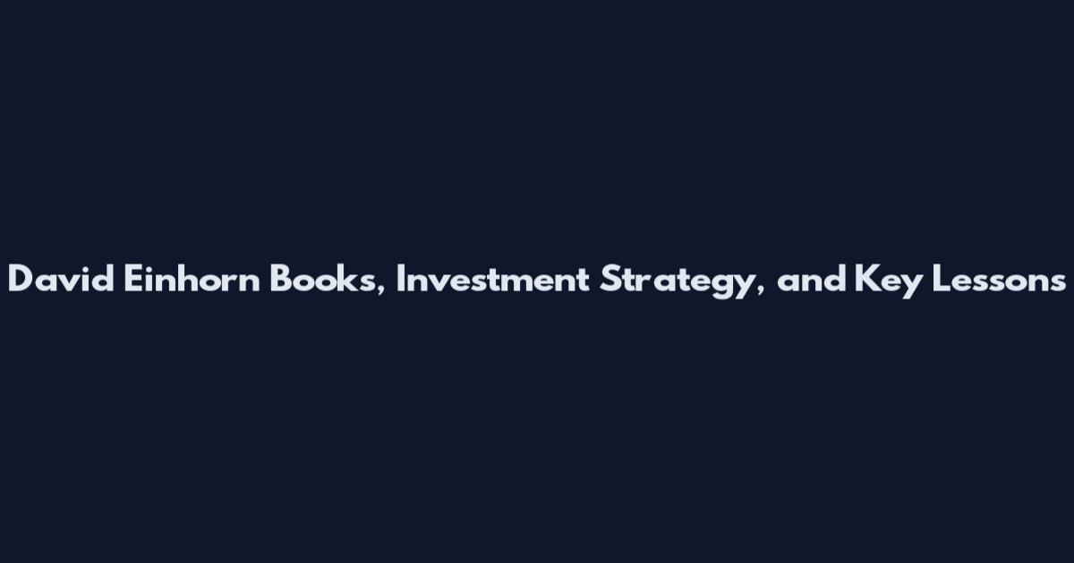 David Einhorn Books, Investment Strategy, and Key Lessons