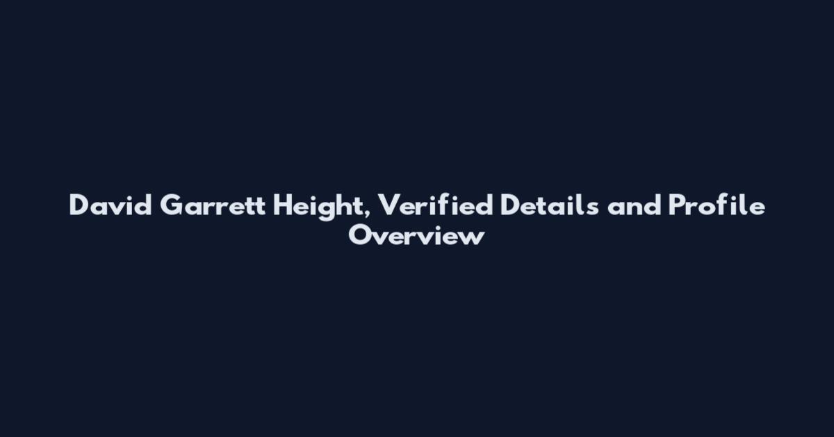 David Garrett Height, Verified Details and Profile Overview