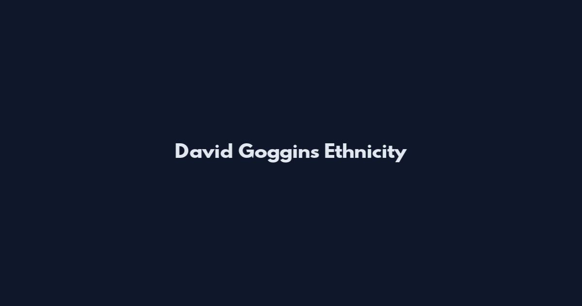 David Goggins Ethnicity