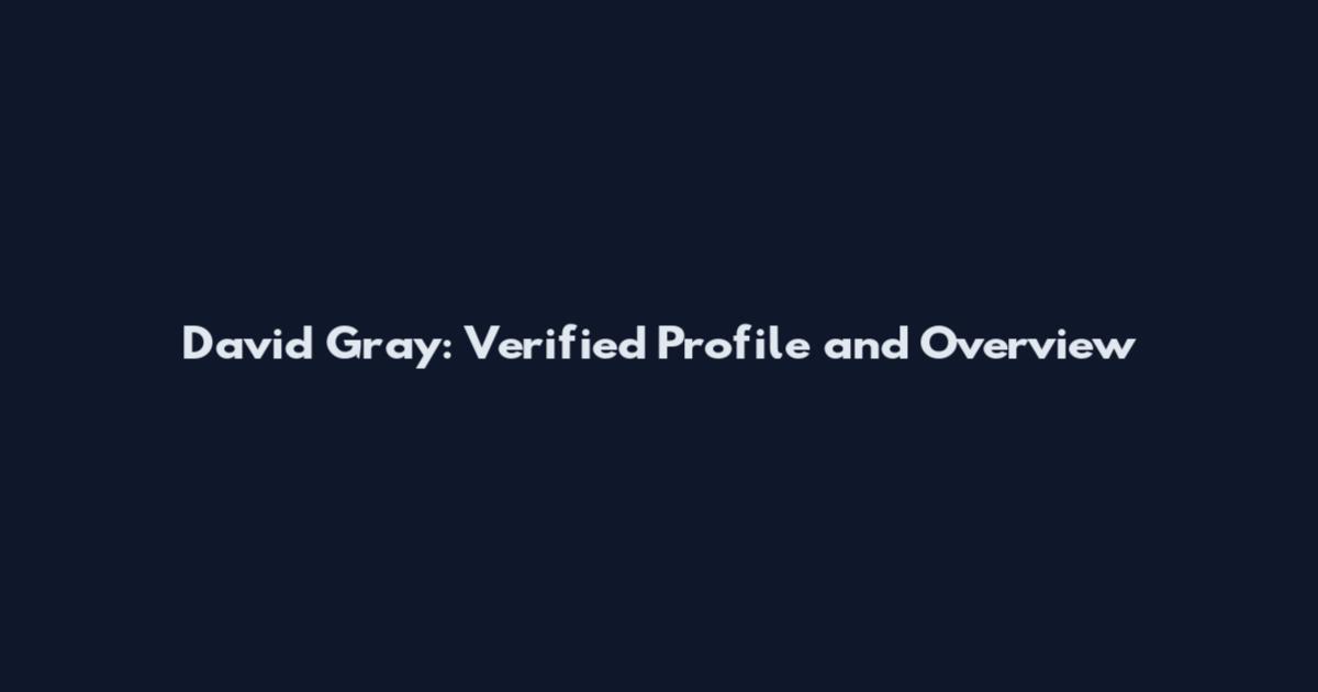 David Gray: Verified Profile and Overview