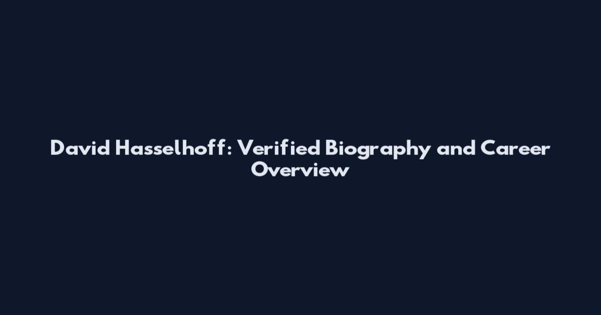 David Hasselhoff: Verified Biography and Career Overview