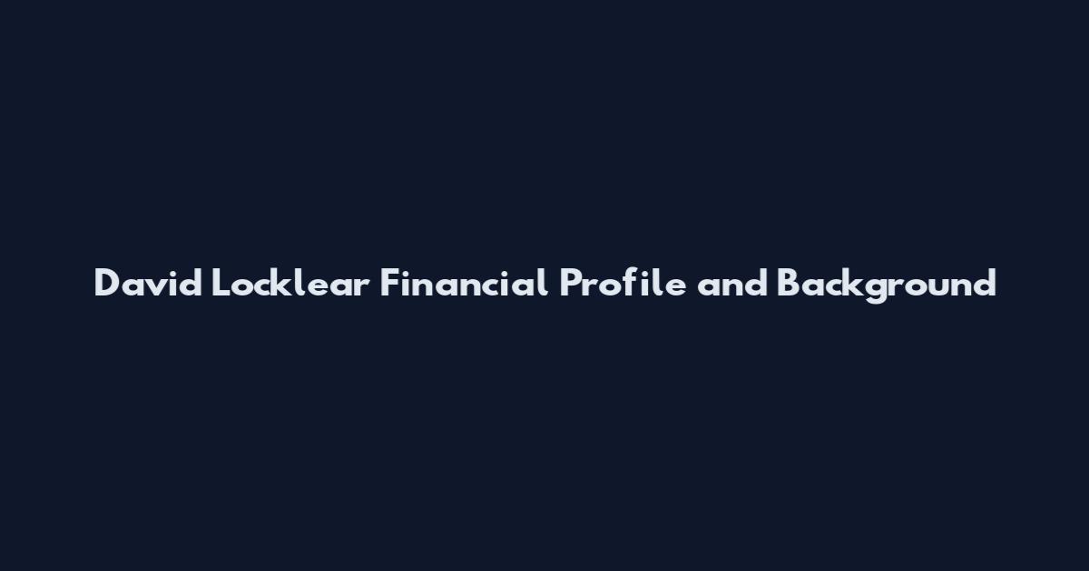 David Locklear Financial Profile and Background