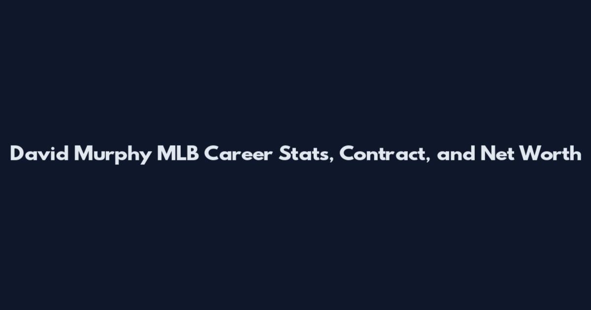 David Murphy MLB Career Stats, Contract, and Net Worth