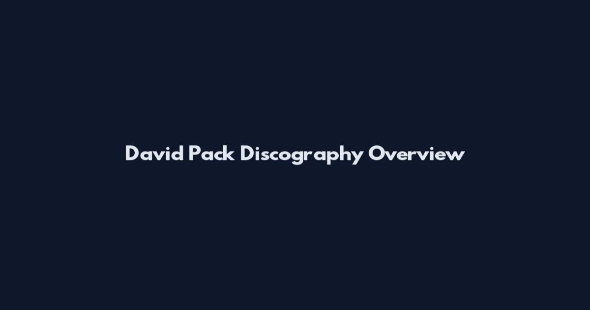 David Pack Discography Overview