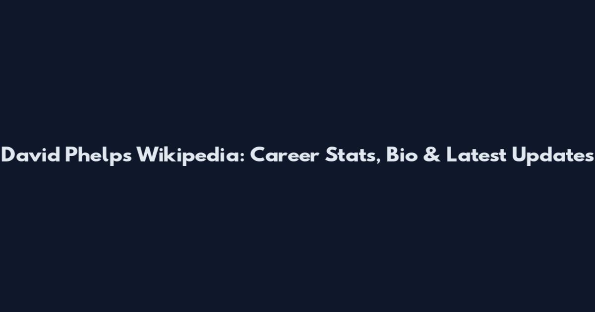 David Phelps Wikipedia: Career Stats, Bio & Latest Updates