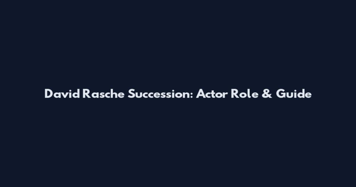 David Rasche Succession: Actor Role & Guide
