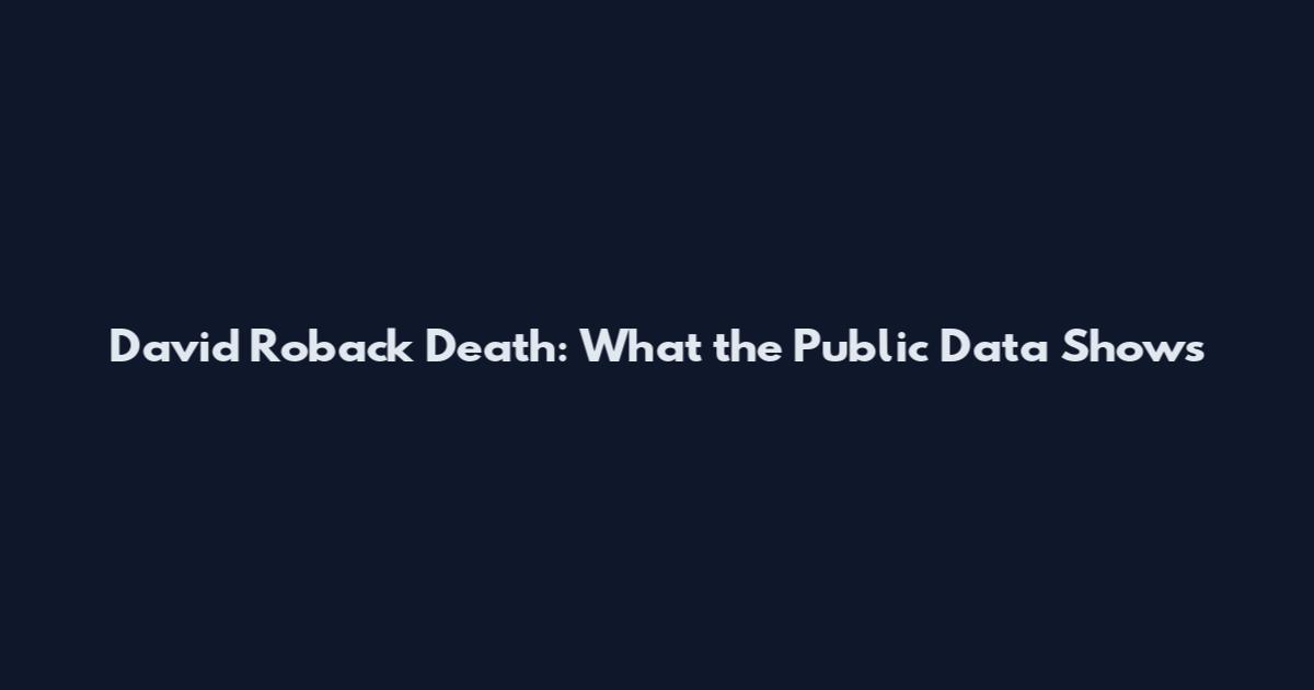 David Roback Death: What the Public Data Shows