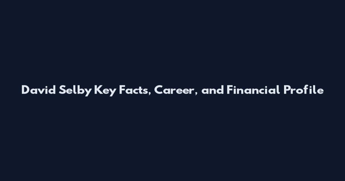 David Selby Key Facts, Career, and Financial Profile