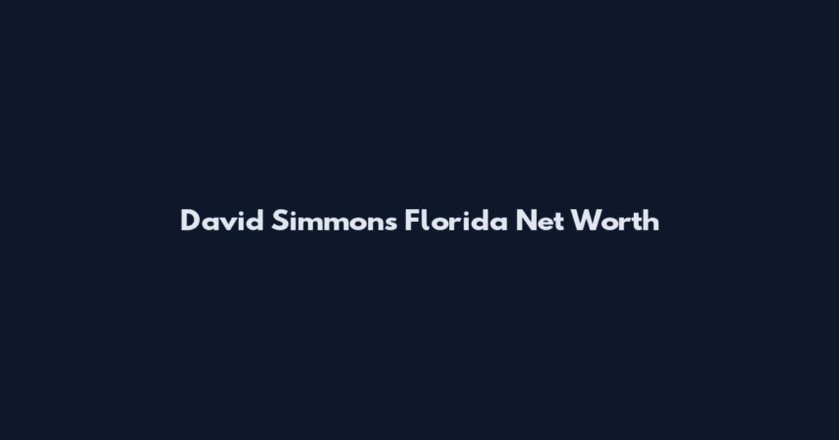 David Simmons Florida Net Worth
