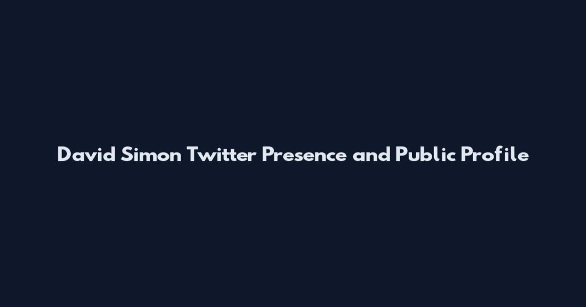 David Simon Twitter Presence and Public Profile